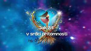 Jak žít v přítomném okamžiku